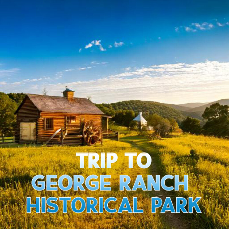  Trip to George Ranch Historical Park