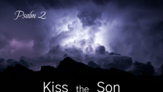 Kiss the Son (Psalm 2) (Video) episode artwork