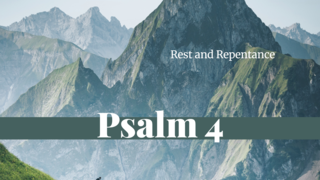 Rest and Repentance (Psalm 4) (Video) episode artwork