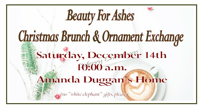Beauty for Ashes - Women's Ministry - Christmas Brunch & Ornament Exchange