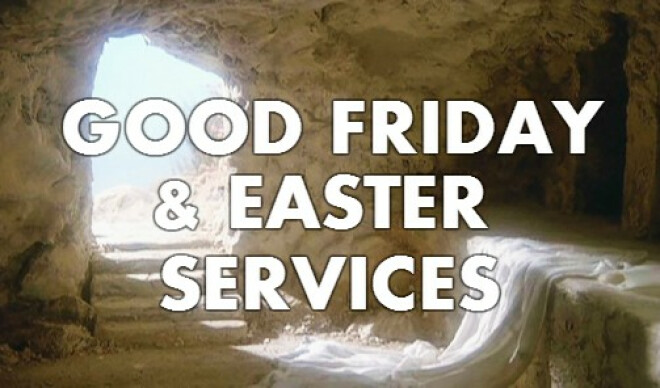 Good Friday & Easter Services