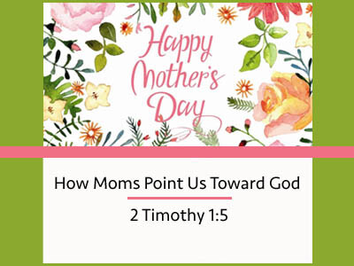 How Moms Point Us Toward God