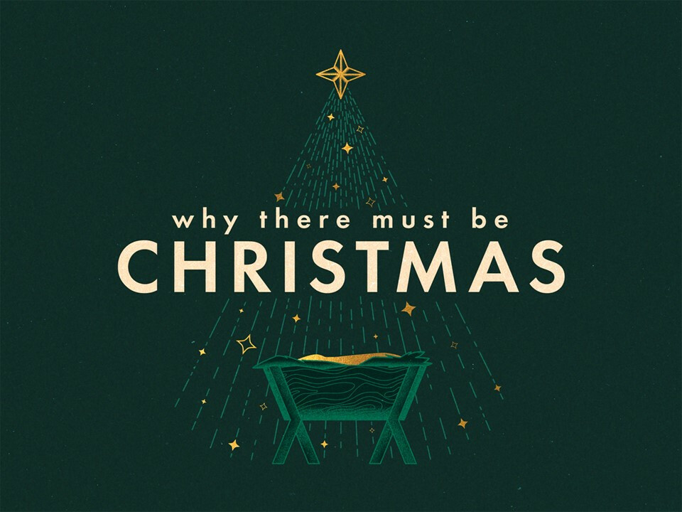 Why There Must Be Christmas