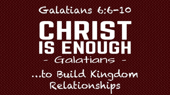 “Christ is Enough…to Build Kingdom Relationships”