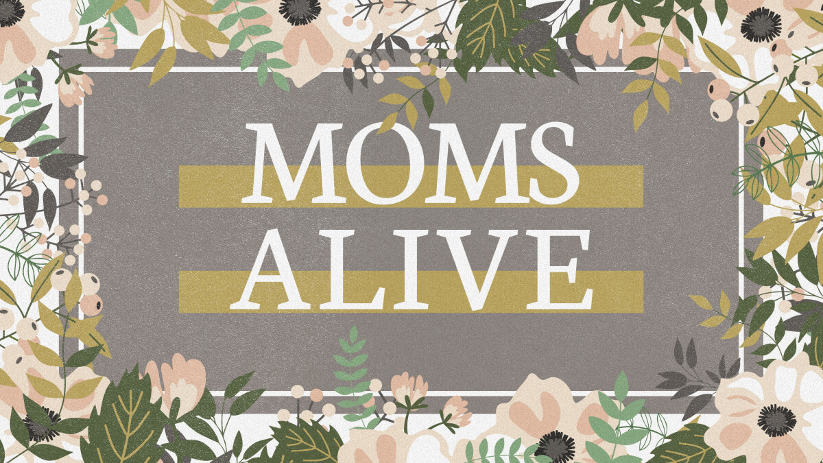 Moms Alive