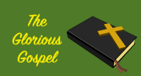 The Glorious Gospel