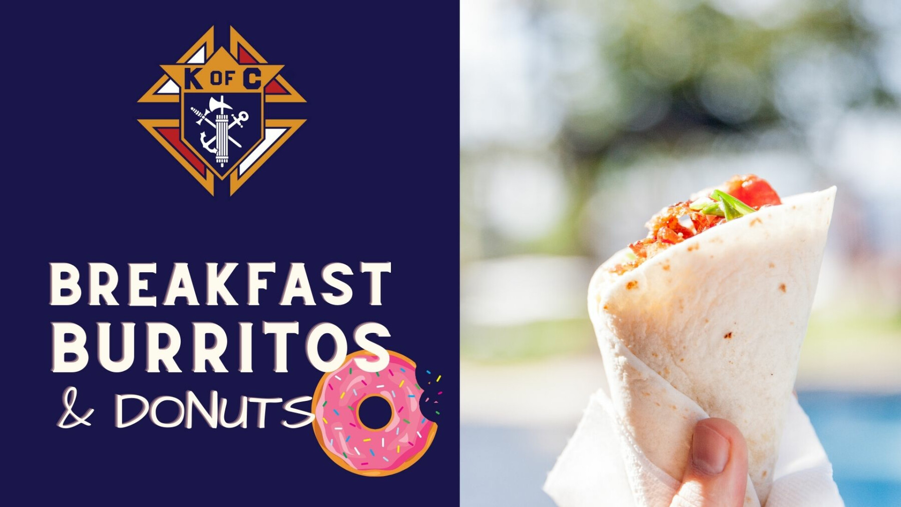 Breakfast Burritos and Donuts after 7am, 9am, & 11am Masses