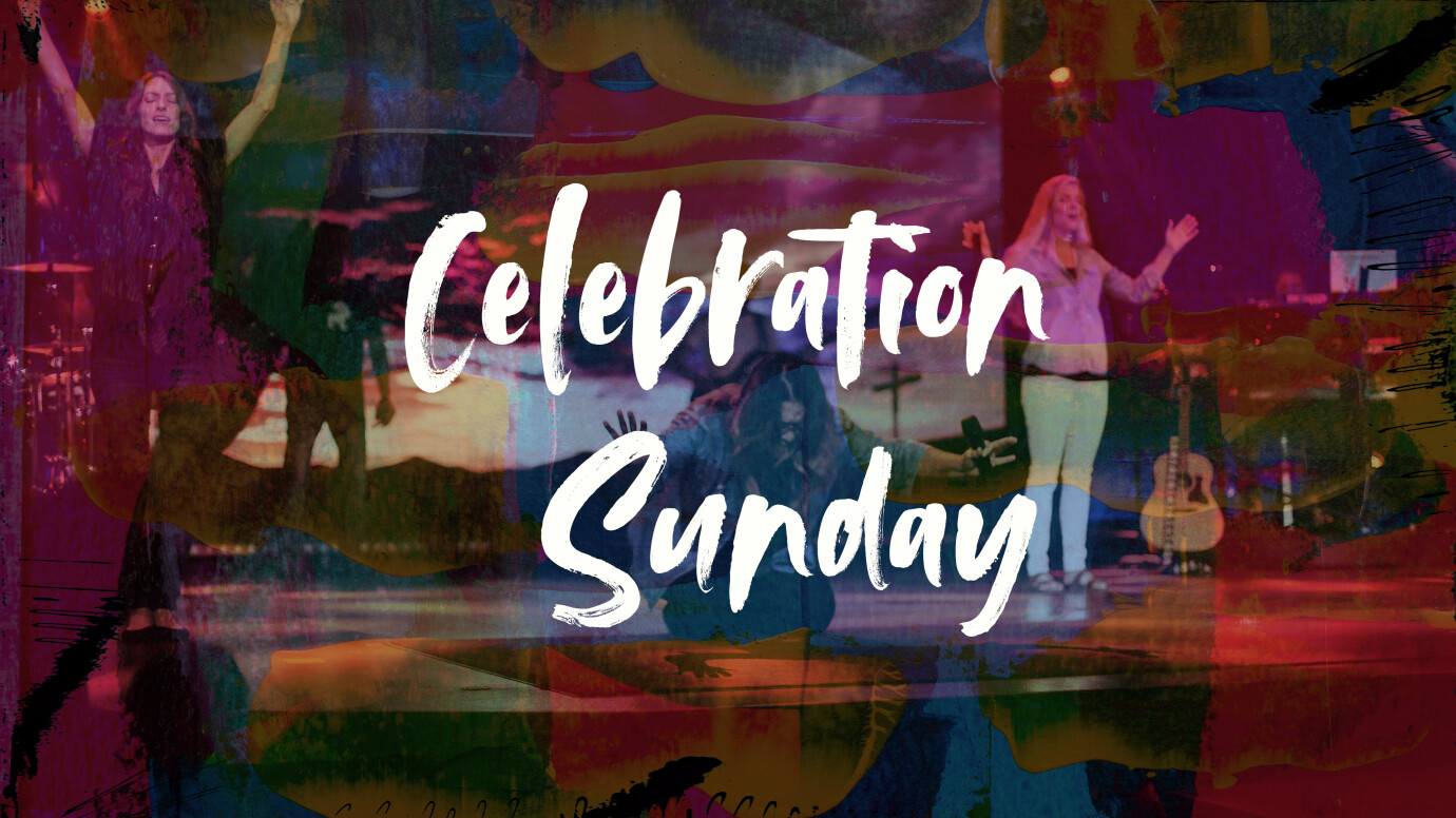 Celebration Sunday 9 AM Service 