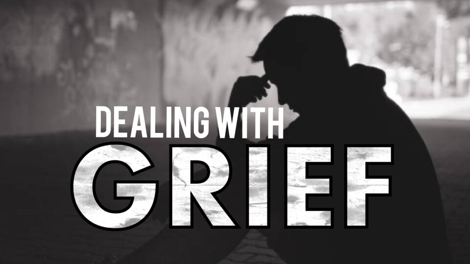 DEALING WITH GRIEF