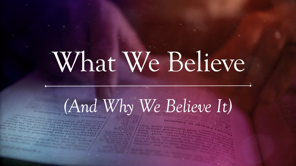 What We Believe About The Bible