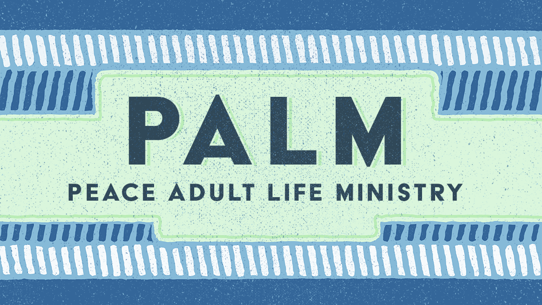 PALM (Peace Adult Life Minsitry)