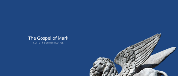 Series: The Gospel of Mark