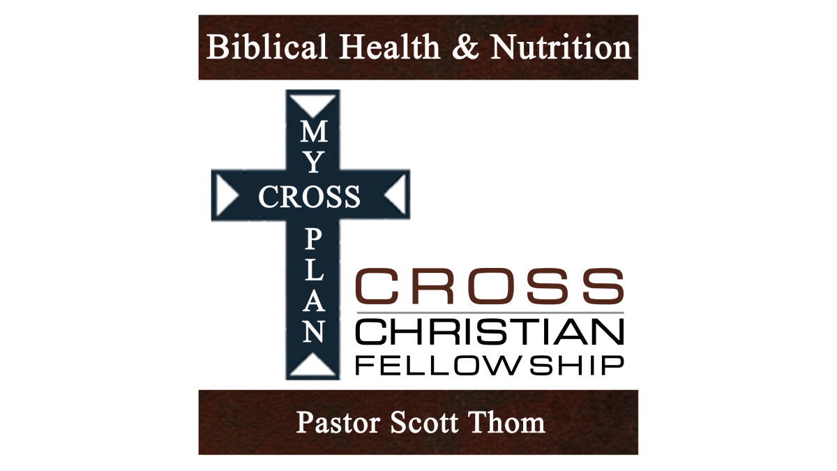 My CROSS Plan - Biblical Health & Nutrition