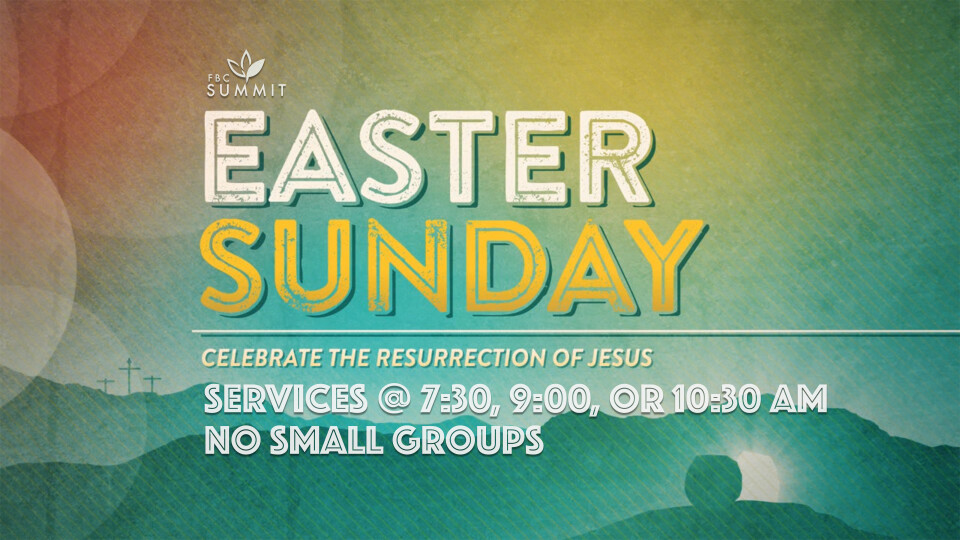 Easter at FBC Summit