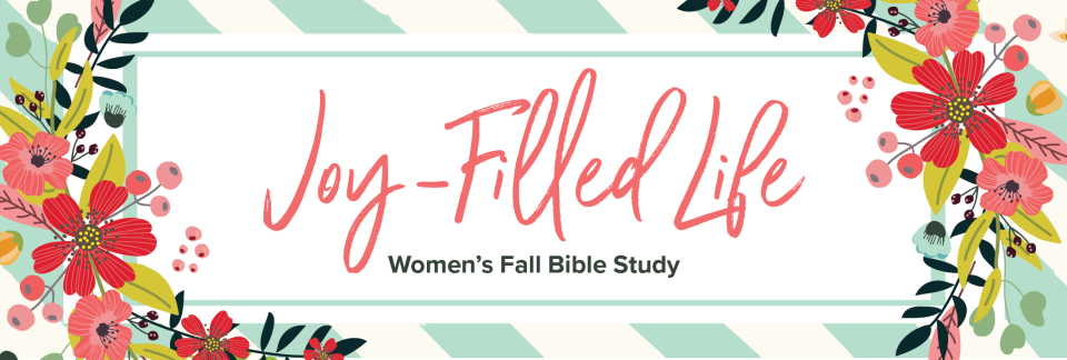 Women's Study: Joy-Filled Life (Evening)