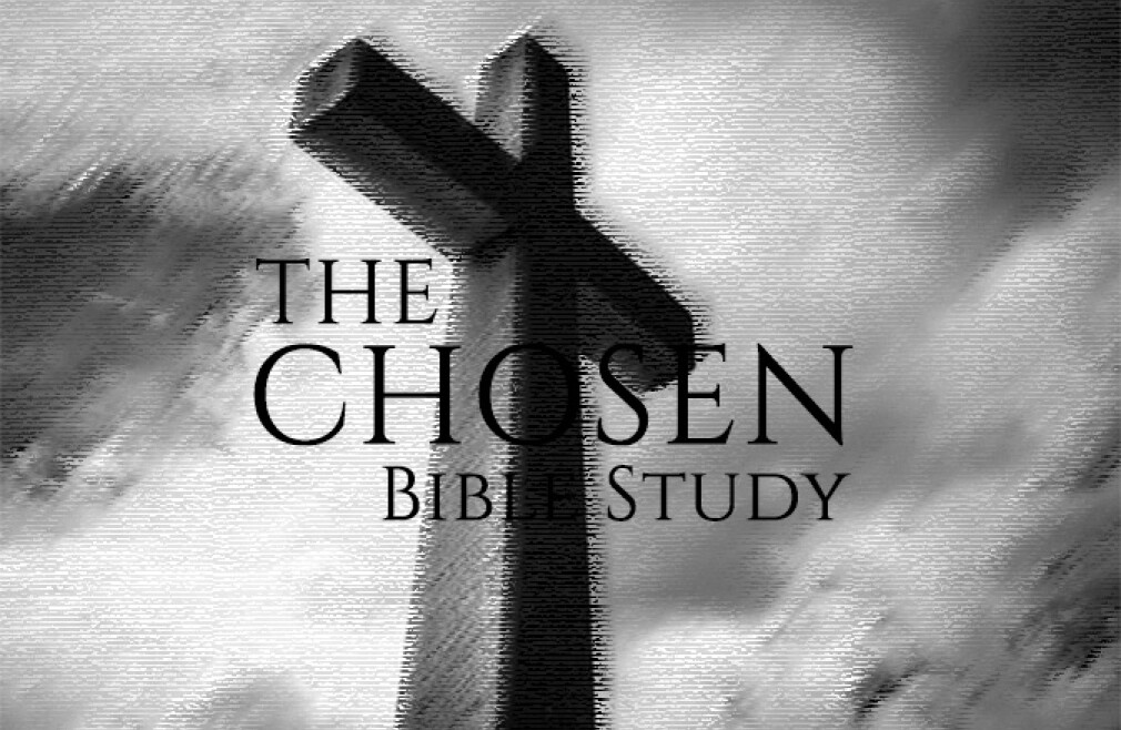 Maricopa Bible Study: The Chosen