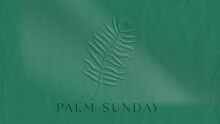 Palm Weekend 2021