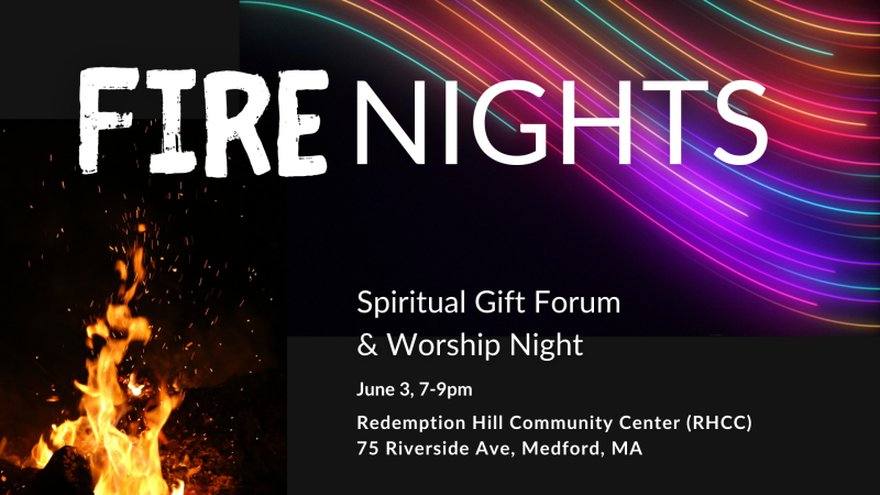 Fire Nights: Spiritual Gifts Forum & Worship Night