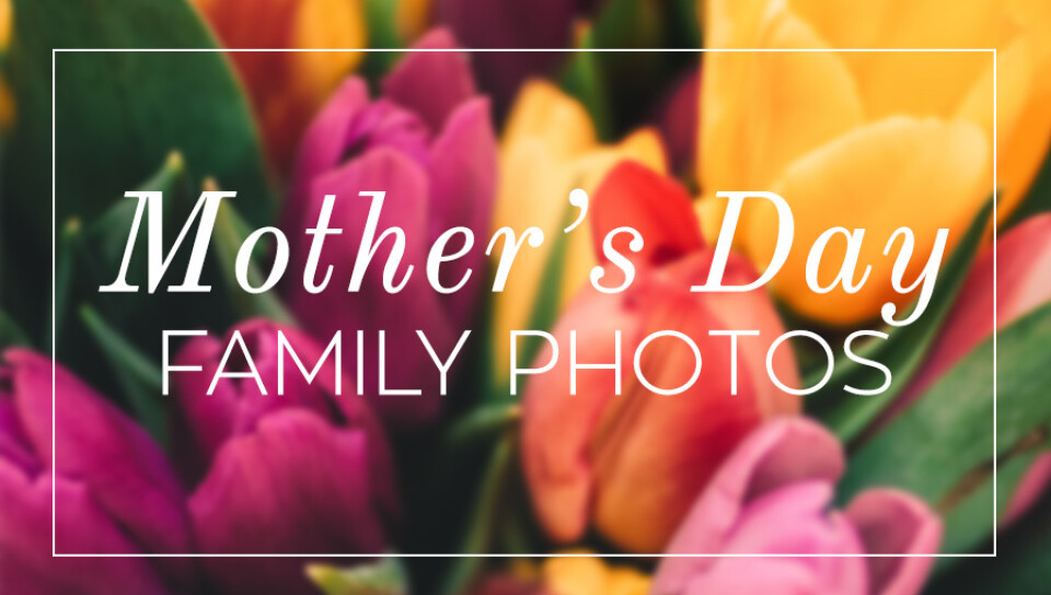 Mother's Day Family Photos
