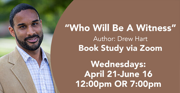 Who Will Be A Witness - Drew Hart Book Study