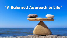 A Balanced Approach to Life