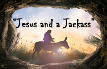Jesus and a Jackass
