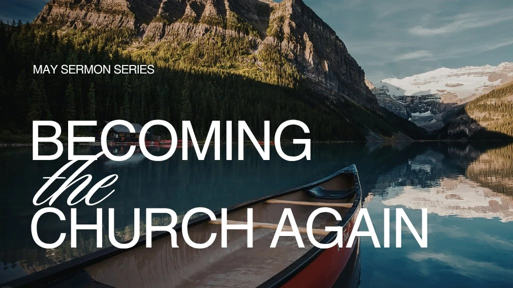 Becoming the Church Again