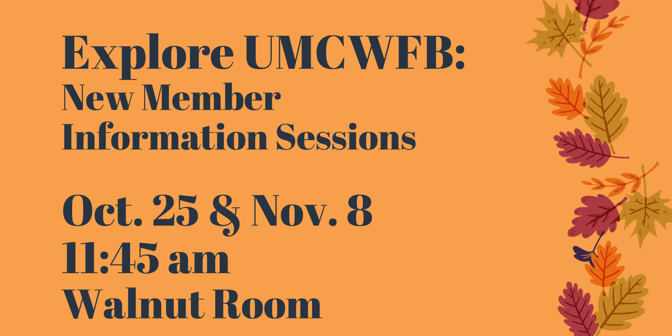 Explore UMCWFB: New Member Information Sessions