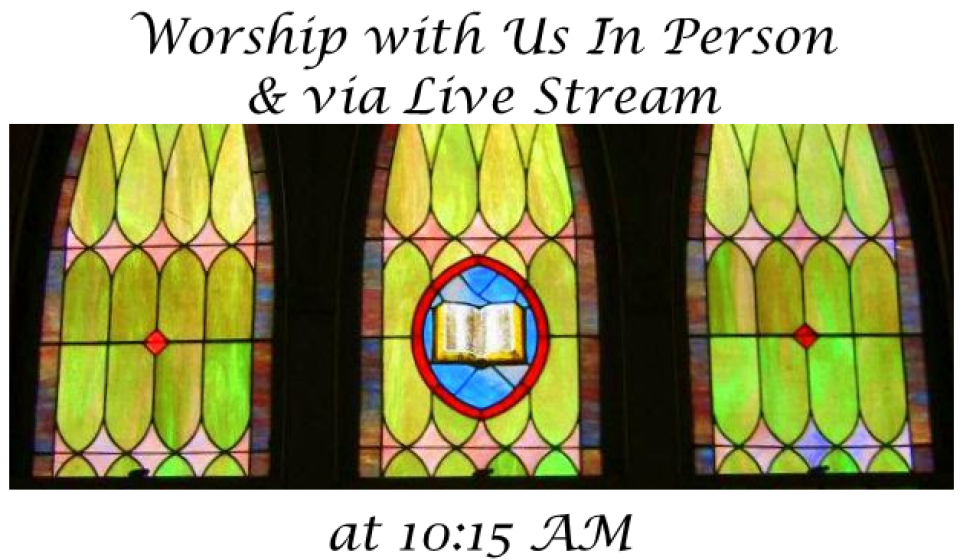 10:15 AM Worship Service - In Person & Live Streamed