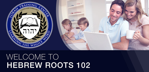 Hebrew Roots 102