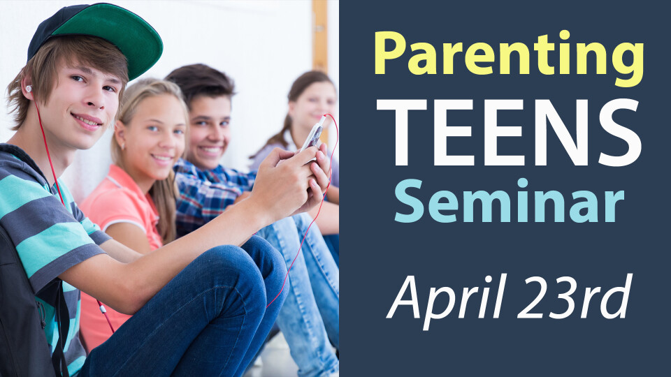 Parenting Teens Seminar