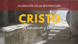 Cristo, la resurrección y la vida