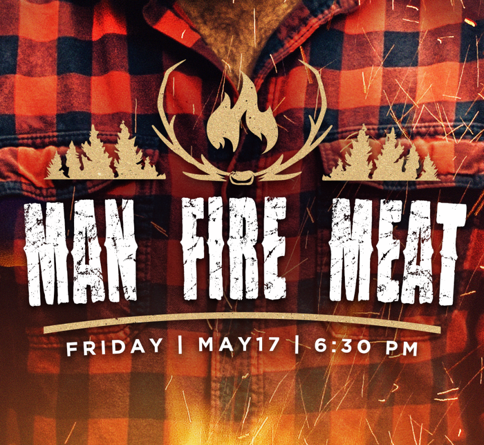 Man. Fire. Meat.