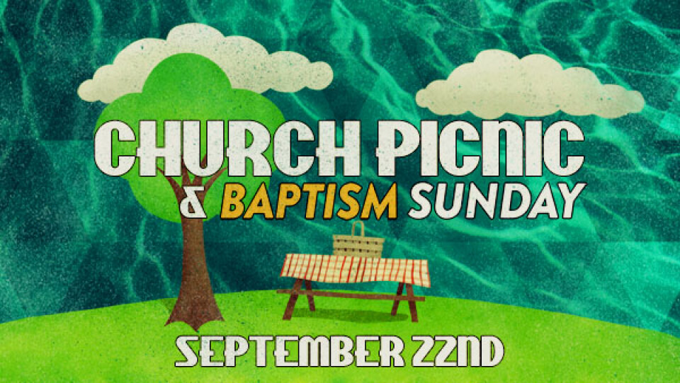 Church Picnic and Baptism Sunday