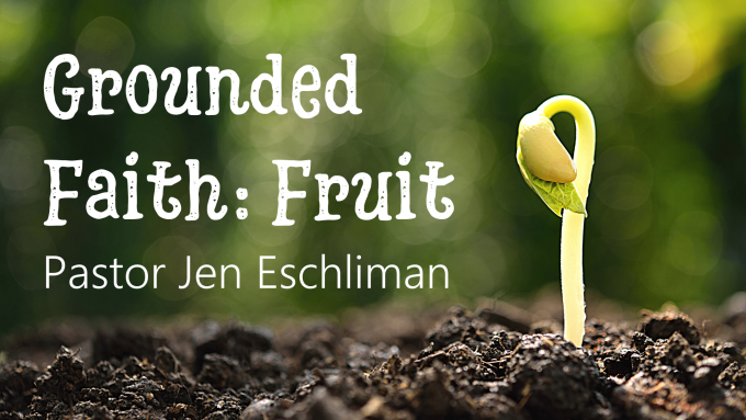 Grounded Faith: Fruit