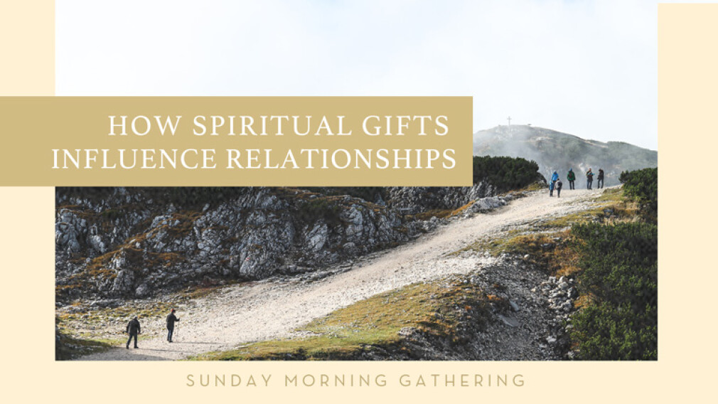 Spiritual Gifts & Relationships