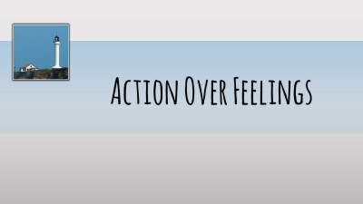 Action Over Feelings