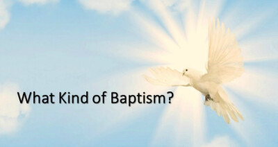 What Kind of Baptism?