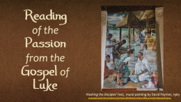 Reading of the Passion from the Gospel of Luke