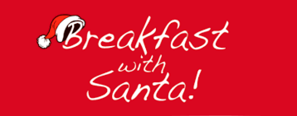 8:30 a.m. - 11:30 a.m. Breakfast with Santa ~ Tickets available at the door