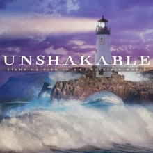 Unshakable: Standing Firm in an Uncertain World - Week 6