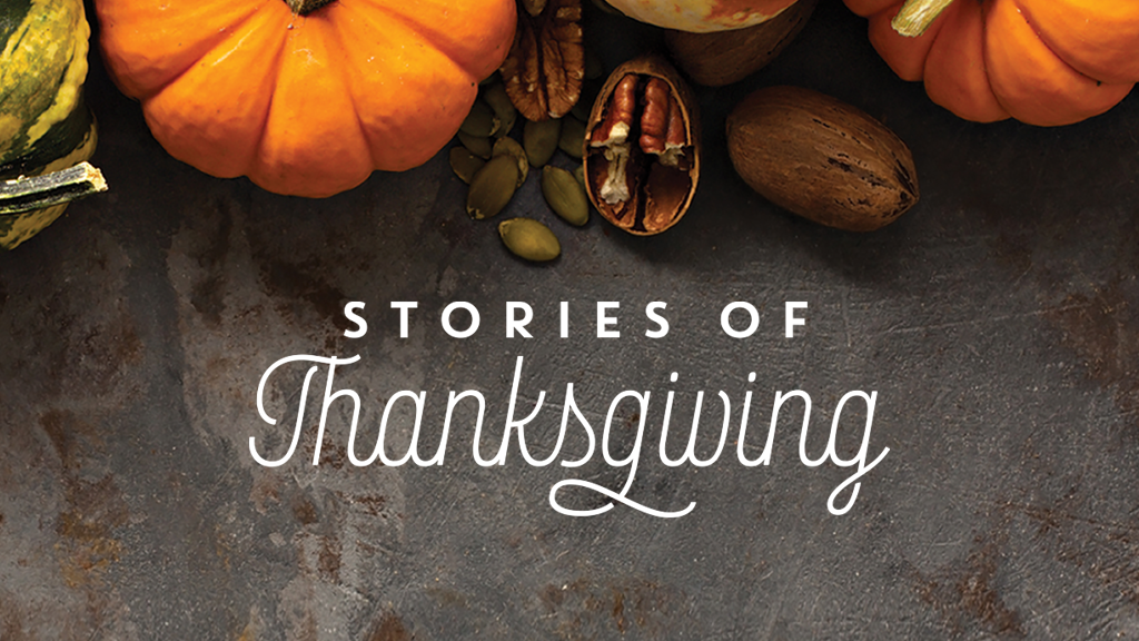 Stories of Thanksgiving 2018
