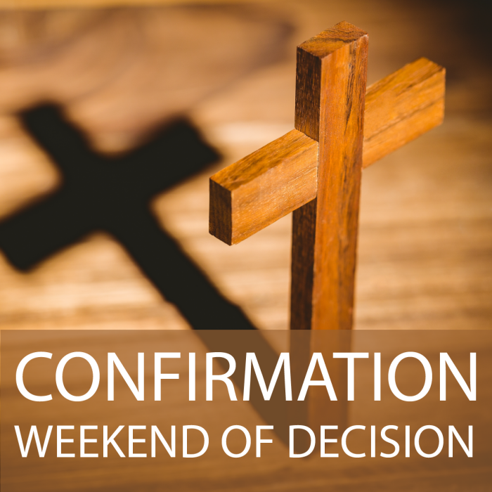 Confirmation Weekend of Decision