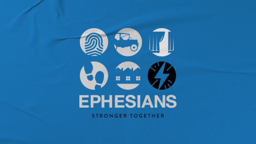 Ephesians: Stronger Together