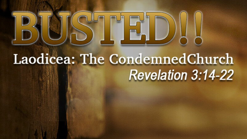 Laodicea: The Condemned Church (5/20/18)