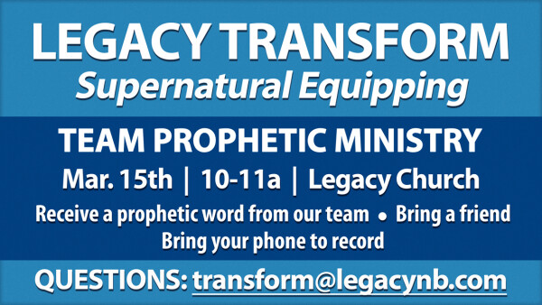 Legacy Church - Team Prophetic Ministry - March 15, 2025