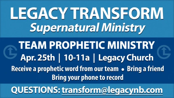 Legacy Church - Team Prophetic Ministry - April 25, 2026