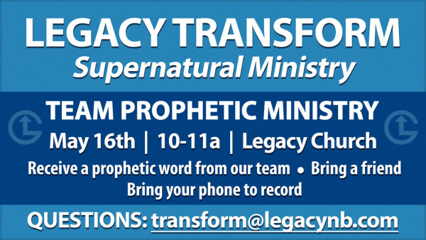 Legacy Church - Team Prophetic Ministry - May 16, 2026