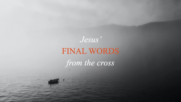 Series: Words from the Cross