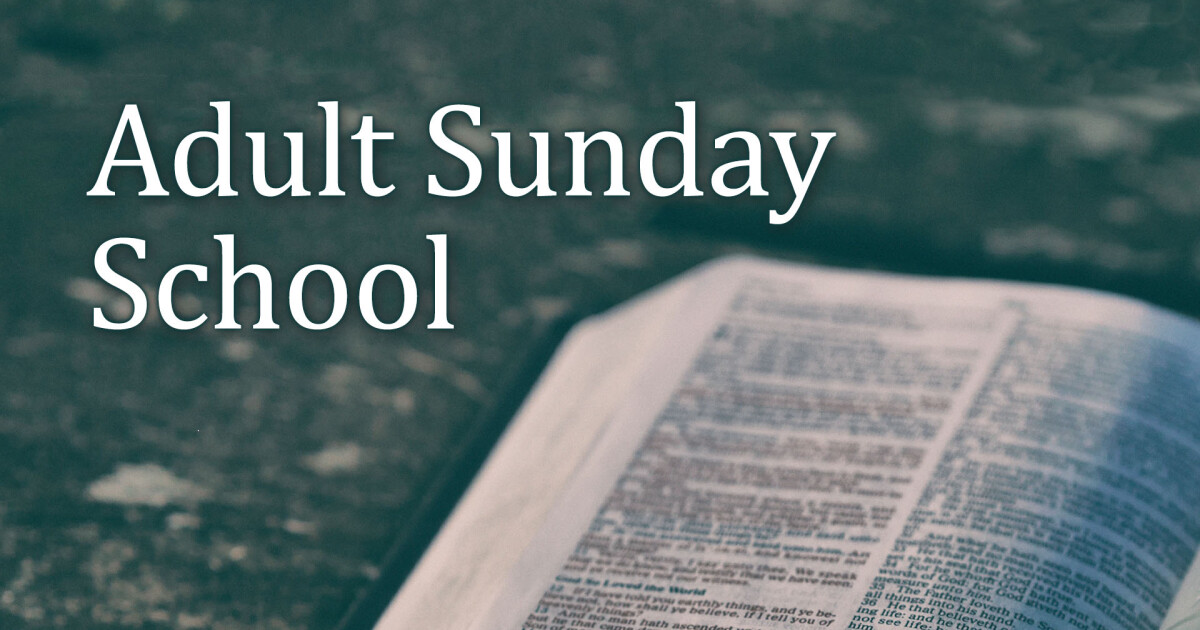 Adult Sunday School Lesson | Blog | First Baptist Nacogdoches